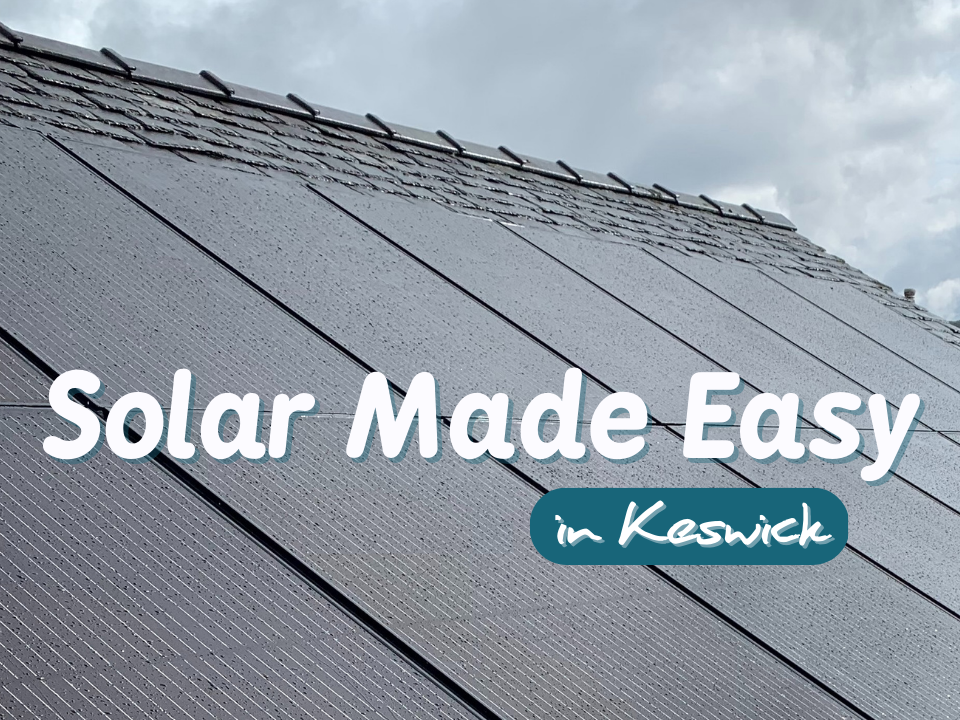 Solar Made Easy in Keswick