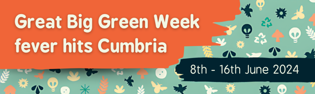 Great Big Green Week Fever Hits Cumbria