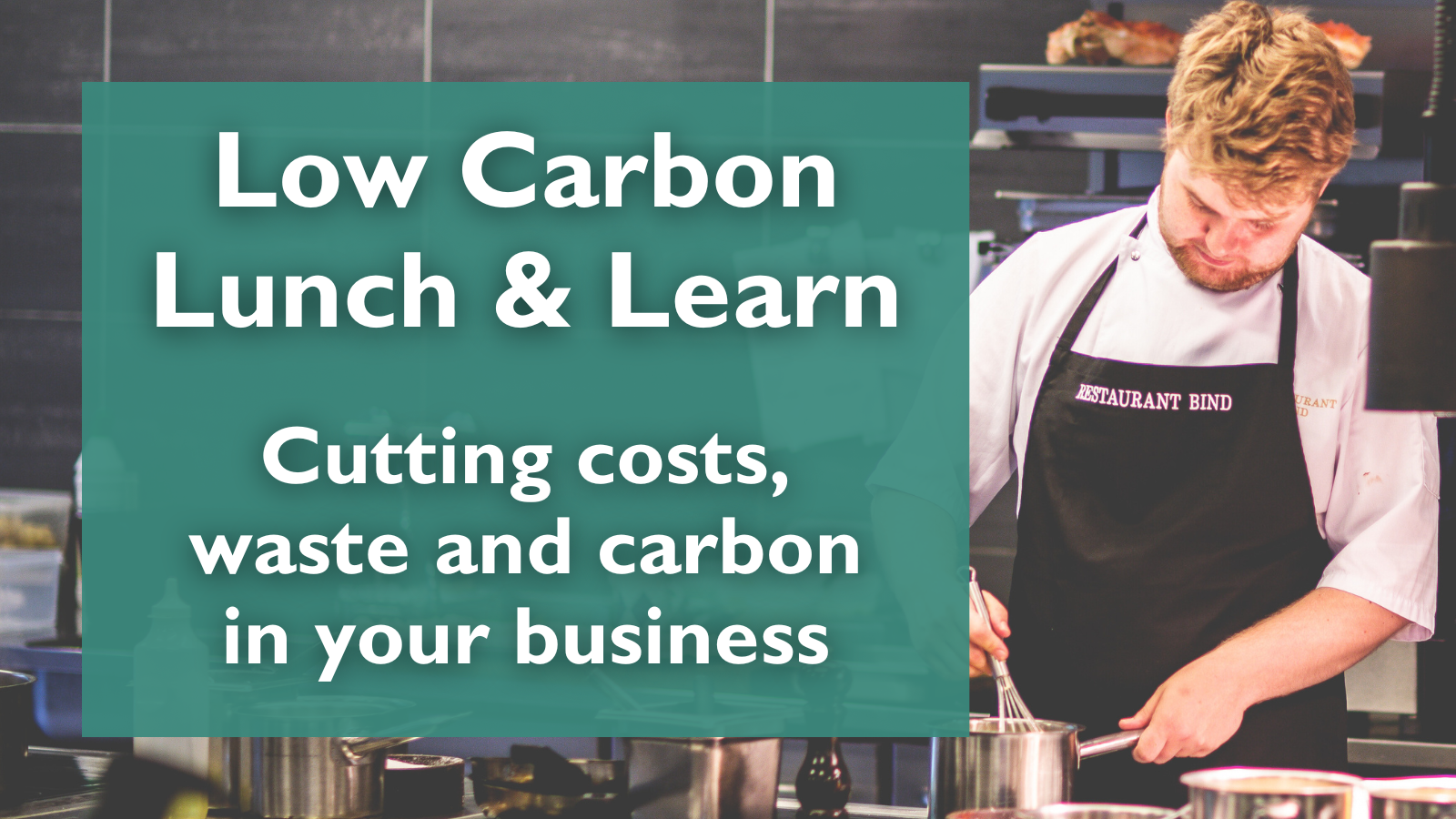 Low-Carbon Lunch & Learn: Cutting costs, waste and carbon in your tourism business